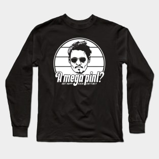 A mega pint? Isn't happy hour anytime? Johnny Depp! Long Sleeve T-Shirt